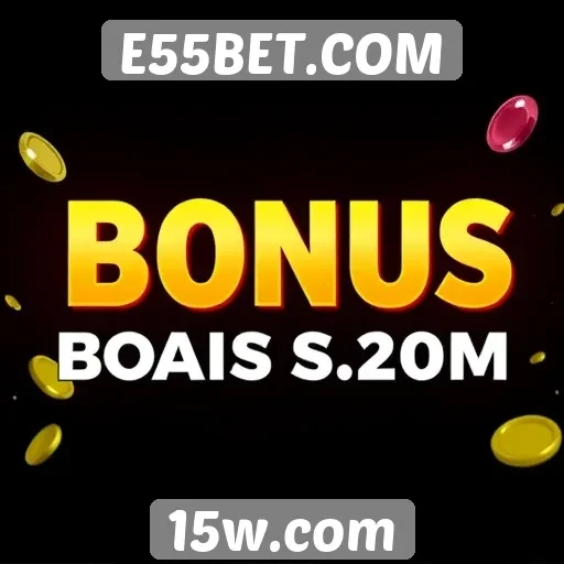 Novidades em bônus de boas-vindas no E55BET.COM
